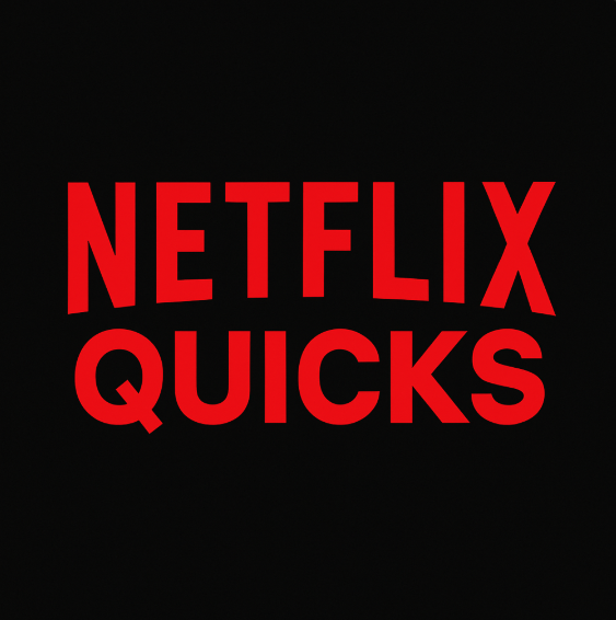 Netflix Quicks